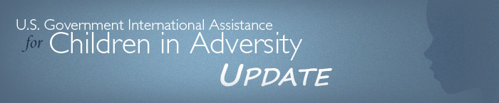 US Government Assistance for Children in Adversity Update