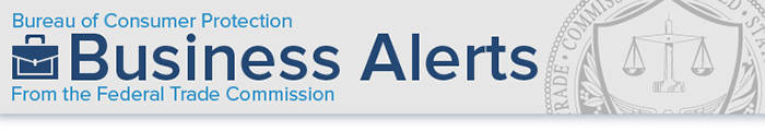 Business Alerts from the Federal Trade Commission