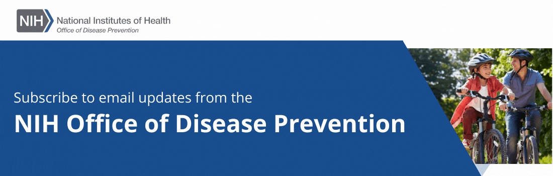 Subscribe to Updates form the NIH Office of Disease Prevention