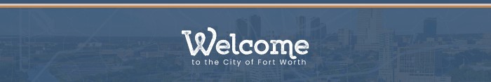 City of Fort Worth Welcome Banner