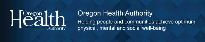Oregon Health Authority: Helping people and communities achieve optimum physical, mental and social well-being