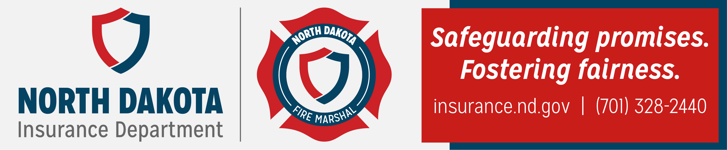North Dakota Insurance Department & North Dakota Fire Marshal, Safeguarding promises. Fostering Fairness. insurance.nd.gov. (701)328-2440.